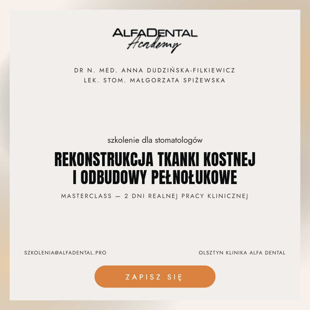 Rekonstrukcja tkanki kostnej i odbudowy pełnołukowe – masterclass
